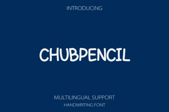 Chubpencil: A Playful Handwritten Font for Editorial Projects